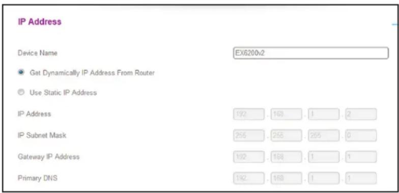 IP Address Device Name EX6200x2 ● Get Dynamically IP Address From Router ○ Use Static IP Address IP Address 192..163..1..2 IP Subnet Mask 255..255..255..0 Gateway IP Address 192..158..1..1 Primary DNS 192..163..1..1