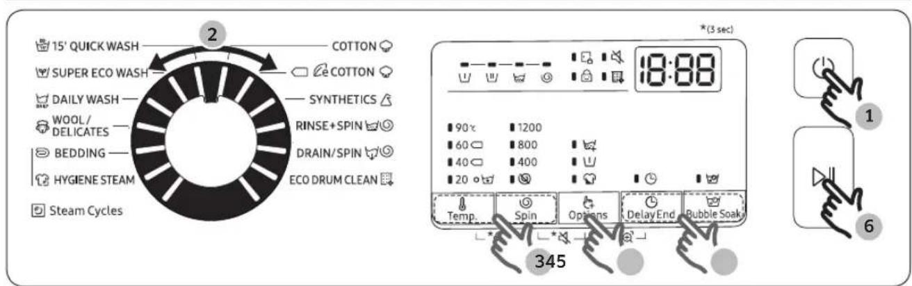 15' QUICK WASH COTTON SUPER ECO WASH e COTTON DAILY WASH SYNTHETICS WOOL/ DELICATES RINSE+SPIN BEDDING DRAIN/SPIN HYGIENE STEAM ECO DRUM CLEAN Steam Cycles (3 sec) 18:00 90° 1200 60° 800 40° 400 20° Temp. Spin Options Delay End Bubble Soak 345 1 6