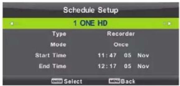 Schedule Setup 1 ONE HD Type Recorder Mode Once Start Time 11:47 05 Nov End Time 12:17 05 Nov UNIT Select MENU Back