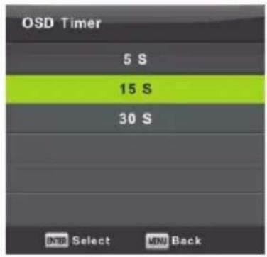 OSD Timer 5 S 15 S 30 S ENTER Select MENU Back