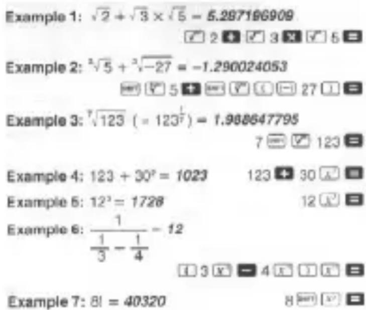 Example 1: √2 + √3 × √5 = 5.287196909 Example 2: √5 + √-27 = -1.290024053 Example 3: √123 (= 123^1) = 1.988647795 Example 4: 123 + 30^2 = 1023 Example 5: 12^3 = 1728 Example 6: (1/3 - 1/4) = 12 Example 7: 8! = 40320