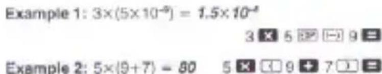 Example 1: 3×(5×10^-9) = 1.5×10^-8 3 × 6 □ □ □ 9 = Example 2: 5×(9+7) = 80 5 × □ □ 9 + 7 □ =
