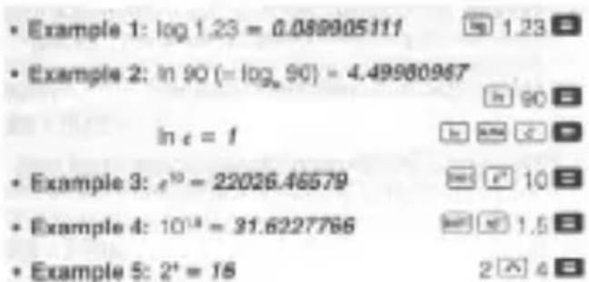 • Example 1: log 1.23 = 0.089905111 • Example 2: ln 90 (= log_90) = 4.49960967 ln ε = f • Example 3: e^10 = 22026.46579 • Example 4: 10^18 = 31.6227766 • Example 5: 2^t = 16