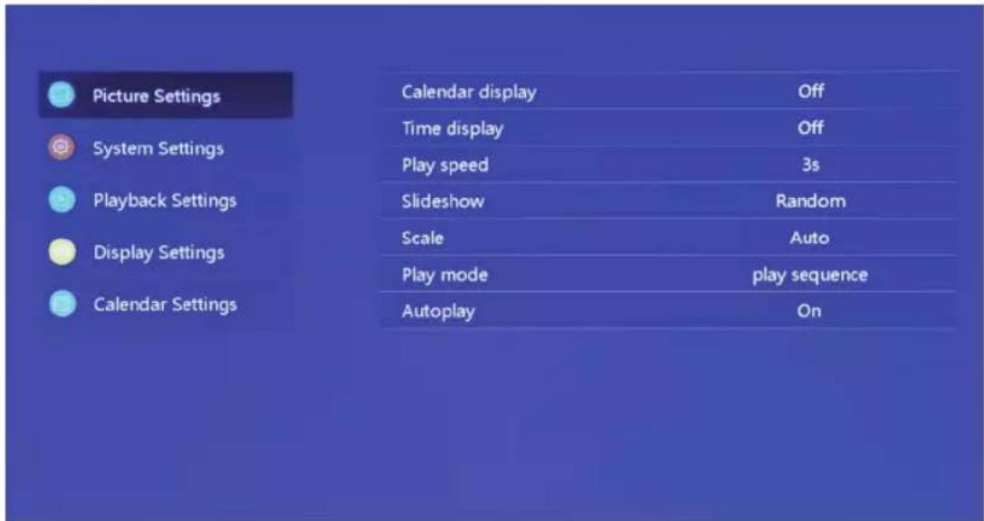 Picture Settings System Settings Playback Settings Display Settings Calendar Settings Calendar display Off Time display Off Play speed 3s Slideshow Random Scale Auto Play mode play sequence Autoplay On