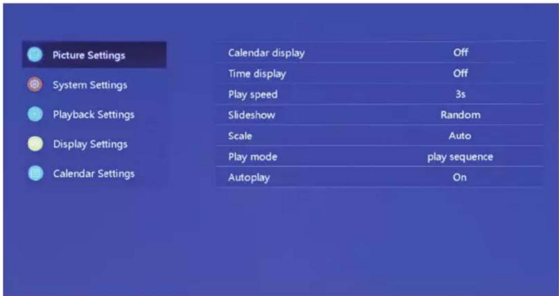 Picture Settings System Settings Playback Settings Display Settings Calendar Settings Calendar display Off Time display Off Play speed 3s Slideshow Random Scale Auto Play mode play sequence Autoplay On