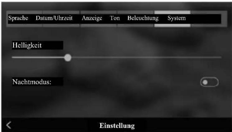 Sprache Datum/Uhrzeit Anzeige Ton Beleuchtung System Helligkeit Nachmodus: Einstellung
