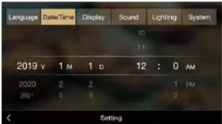 Language Date/Time Display Sound Lighting System 10 11 2019 Y 1 M 1 D 12 : 0 AM 2020 2 2 1 PM 2021 3 5 2 Setting