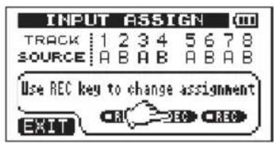 INPUT ASSIGN TRACK 1 2 3 4 5 6 7 8 SOURCE A B A B A B A B Use REC key to change assignment EXIT REC REC