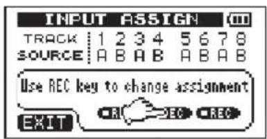 INPUT ASSIGN TRACK 1 2 3 4 5 6 7 8 SOURCE A B A B A B A B Use REC key to change assignment EXIT REC REC