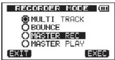 RECORDER MODE MULTI TRACK BOUNCE MASTER REC MASTER PLAY EXIT EXEC
