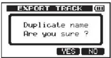 EXPORT TRACK Duplicate name Are you sure ? YES NO
