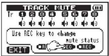 TRACK MUTE Tr 1 2 3 4 5 6 7 8 0 0 0 0 0 0 0 Use REC key to change mute status EXIT REO REC