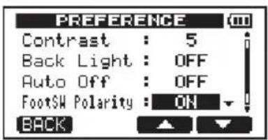 PREFERENCE Contrast : 5 Back Light : OFF Auto Off : OFF FootSW Polarity : ON BACK