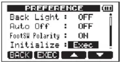 PREFERENCE Back Light : OFF Auto Off : OFF FootSW Polarity : ON Initialize : Exec BACK EXEC