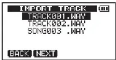 IMPORT TRACK TRACK001.WAV TRACK002.WAV SONG003 .WAV BACK NEXT