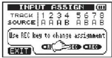 INPUT ASSIGN TRACK 1 2 3 4 5 6 7 8 SOURCE A A A B A B A B Use REC key to change assignment EXIT REC REC