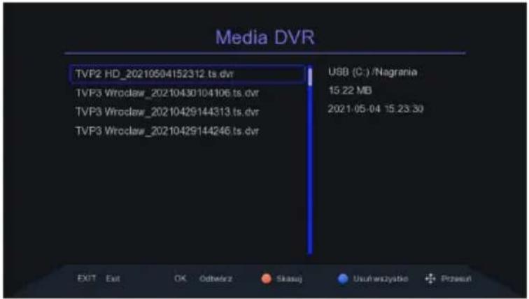 Media DVR TVP2 HD_20210504152312.ts.dvr TVP3 Wroclaw_20210430104106.ts.dvr TVP3 Wroclaw_20210429144313.ts.dvr TVP3 Wroclaw_20210429144246.ts.dvr USB (C:) /Nagrania 15.22 MB 2021.05-04 15.23:30 EXIT Exit OK Odbewrz Skasuj Usuherszytko Przesuń