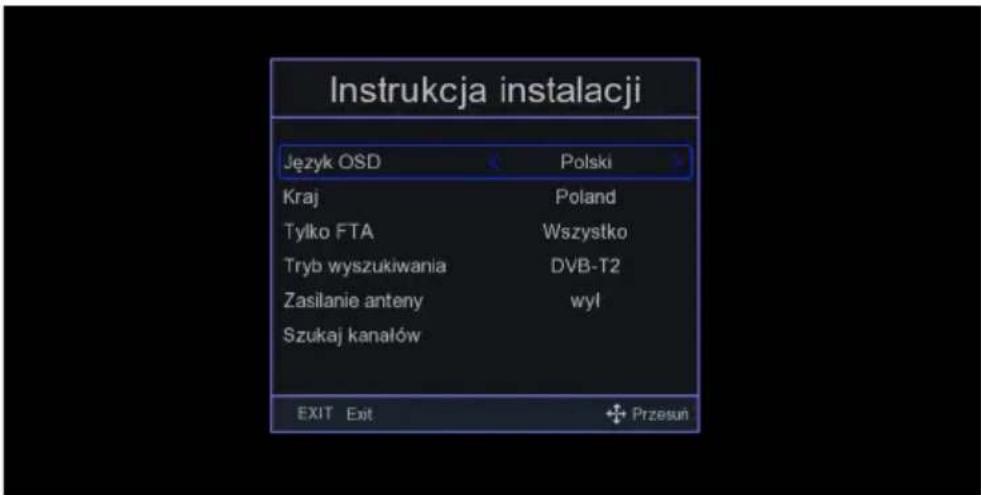 Instrukcja instalacji Język OSD Polski Kraj Poland Tylko FTA Wszystko Tryb wyszukiwania DVB-T2 Zasilanie anteny wyl Szukaj kanałów EXIT Exit Przesuń