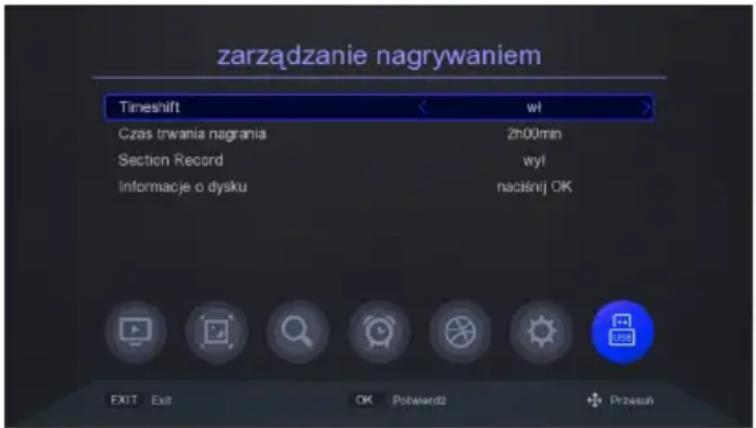 zarządzanie nagrywaniem Timeshift < wt > Czas trwania nagrania 2h00min Section Record wyl Informacje o dysku naciśnij OK EXIT Exit OK Potwardz Przesuń