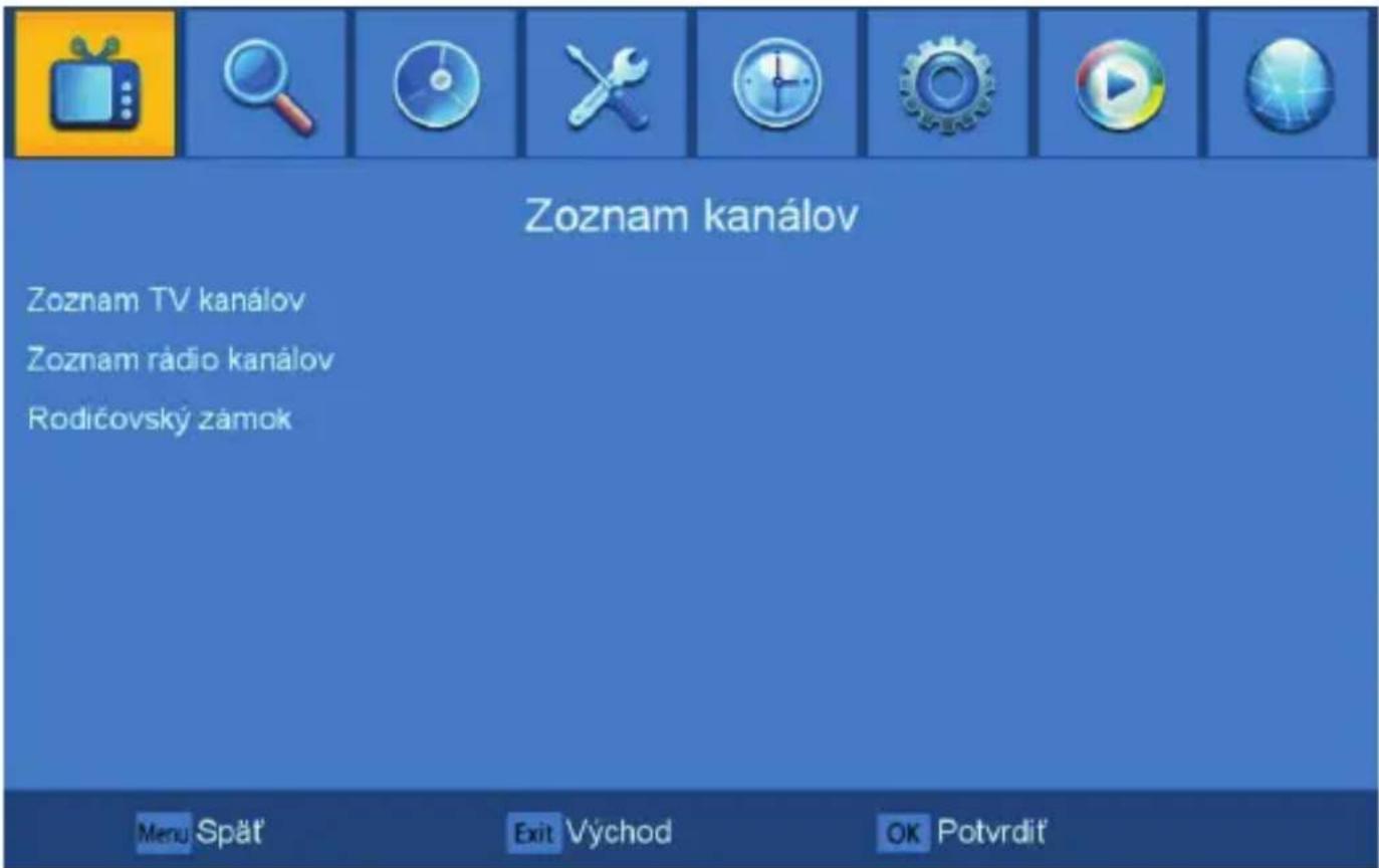 Zoznam kanálov Zoznam TV kanálov Zoznam rádio kanálov Rodičovský zámok Menu Spät Exit Východ OK Potvrdit
