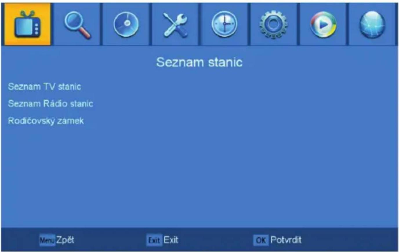 Seznam stanic Seznam TV stanic Seznam Rádio stanic Rodičovský zamek Menu Zpět Exit Exit OK Potvrdit