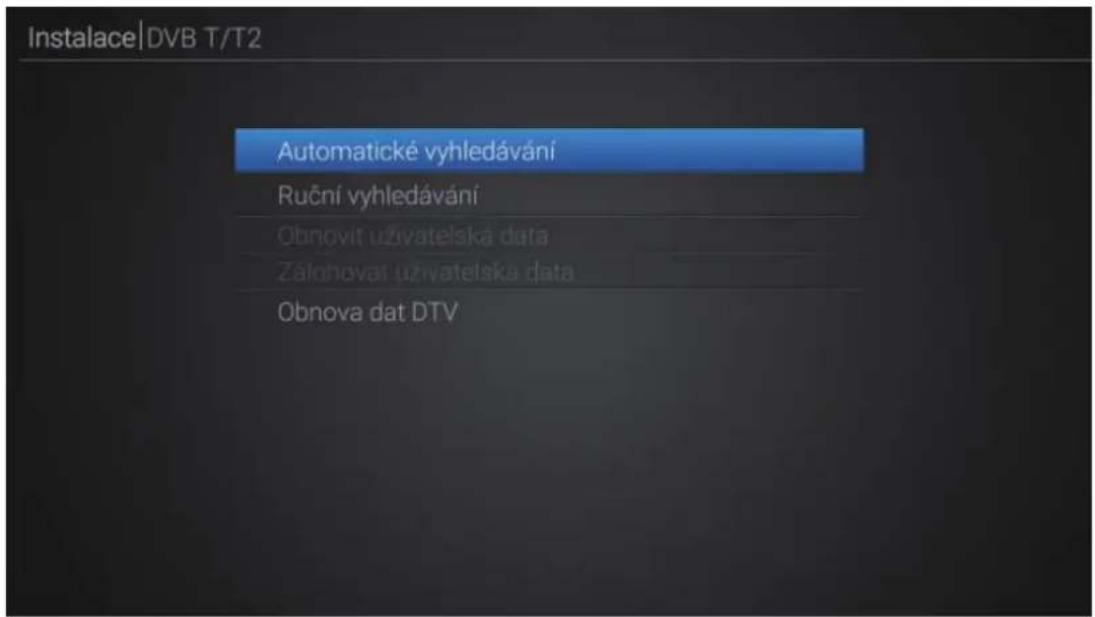 Instalace|DVB T/T2 Automatické vyhledávání Ruční vyhledávání Obnovit uživatelska data Záloňovat uživatelska data Obnova dat DTV