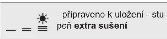 - = ⚪ - připraveno k uložení - stu- peň extra sušení