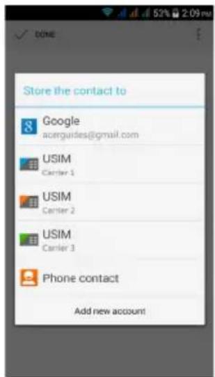 Store the contact to Google acorguides@gmail.com USIM Carrier 1 USIM Carrier 2 USIM Carrier 3 Phone contact Add new account