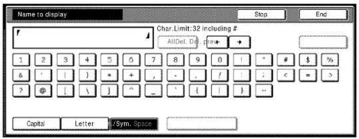 Name to display Stop End Char.Limit:32 including # AllDel. Del Pre+ 1 2 3 4 5 6 7 8 9 0 | " # $ % & ' | ) * + , - . / : ; < = > ? @ ! \ ] ^ _ ` ( | ) ~ Capital Letter /Sym. Space