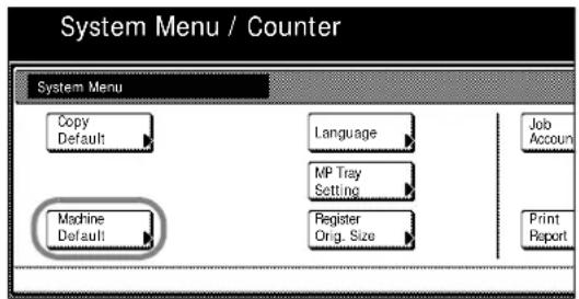 System Menu / Counter System Menu Copy Default Language MP Tray Setting Machine Default Register Orig. Size Job Account Print Report