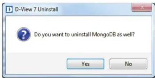 D-View 7 Uninstall Do you want to uninstall MongoDB as well? Yes No