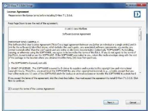 D-View 7.1.3.0.6 Setup License Agreement Please return the license terms before installing D-View 7.1.3.0.6. Press Page Down to be the next of the agreement. D-View D-View Platform Software License Agreement IMPORTANT READ CARRIALLY: The Software List Order Agreement (TELEA) is a legal agreement between you/other an individual or a single entity and it also for the software identified above, which includes the work guide, any associated software components, any email, any printed editorial or other than the e-mail guide and any online or electronic documentation (collectively "SOFTWARE"). If using, copying, or otherwise using the SOFTWARE, you agree to be issued by the terms of the ELEA. If you do not agree to the terms of the ELEA, you should install or use the SOFTWARE. If the SOFTWARE required to you, return the media envelope along with the next of the package to the location where you obtained it within thirty (30) days from purchase. 1. The SOFTWARE is licensed, not sold. 2. GRAP OF LICENSE. This SOFTWARE is owned by a dollar or its suppliers and associates for copyright law and international copyright holders. Therefore, you must treat the SOFTWARE for any other operating systems (e.g., a book), except that you either offer me to use (1) down of the SOFTWARE wish for do soor or archival systems or transfer the SOFTWARE to a stock hard. If you accept the terms of the agreement, click the check box below. You must accept the agreement to install D-View 7.1.3.0.6. Click Next to continue. 3. I accept the terms of the License Agreement Next > Cancel