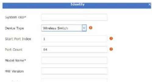 Identity System 010* Device Type Wireless Switch Start Port Index 1 Port Count 54 Model Name* HW Version