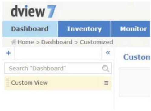 dview7 Dashboard Inventory Monitor Home > Dashboard > Customized Search "Dashboard" Custom View