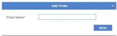 Add Probe Probe Name™ Next
