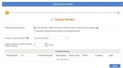 1. Choose Device Topology Generate May Automatically: Select user choose and can help to generate the topology Automatically: Select the topology of selected devices Choose a Cardinal Switch® Choose user Zoon Analog TCP/IP network must of chain device 2 Help Linked Devices System Name IP D:\View Passaged Model Name Device Type Prefer Location Label No Update Found Next