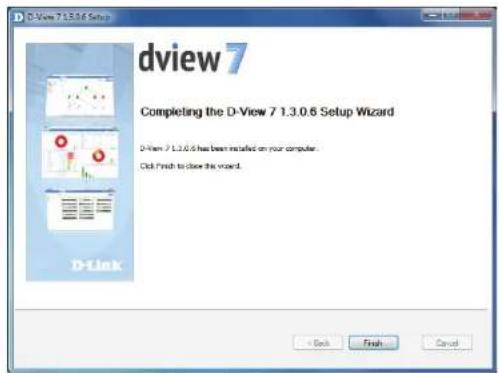 DView 7.1.3.0.6 Setup dview 7 Completing the D-View 7 1.3.0.6 Setup Wizard D-View 7 1.3.0.6 has been installed on your computer. Did Finish to close the wizard.