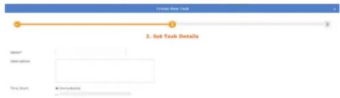 Create New Task 2. Set Task Details Name* Description Time Start Sendulability