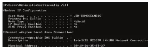 D:\Users\Administrator>ipconfig /all Windows IP Configuration Host Name . . . . . . . . . . . . : ULM-BN0G D6MBUC Primary Dns Suffix . . . . . . . . . . : Hybrid Node Type . . . . . . . . . . . . : No IP Running Enabled. . . . . . . . . : No UINC Proxy Enabled. . . . . . . . : No Ethernet adapter Local Area Connection: Connection-specific DNS Suffix . : Description . . . . . . . : Intel(R) 825620 10/108 Network Connection Physical Address. . . . . . . : 00-19-D1-35-F3-27