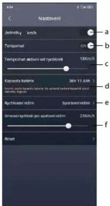 Nastavení Jednotky km/h Tempomat ON Tempomat aktivni od rychlosti 18Km/h Kapscita batérie 36V 11.6Ah > Provo neve kupacitu batere, 50 umleni režim kapaciti zonal stavloj digitov Rychlostni režim Sportovni režim > Omezeni rychlosti pro sportovni režim 25Km/h Reset >