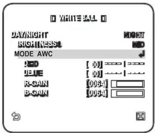 WHITE BALL DAY/NIGHT RIGHTNESS MODE AWC RGB BLUE R-GAIN B-GAIN [00] ———— | ———— [00] ———— | ———— [006-4] [006-4]