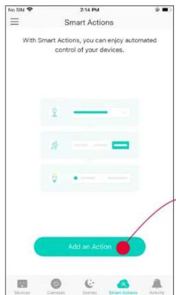 No SIM 2:14 PM Smart Actions With Smart Actions, you can enjoy automated control of your devices. Add an Action