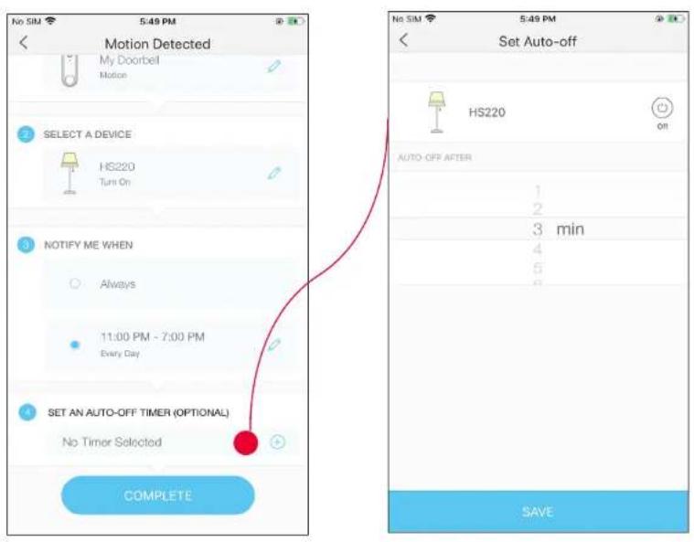 No SIM 5:49 PM Motion Detected My Doorbell Motion SELECT A DEVICE HS220 Turn On NOTIFY ME WHEN Always 11:00 PM - 7:00 PM Every Day SET AN AUTO-OFF TIMER (OPTIONAL) No Timer Selected COMPLETE Set Auto-off HS220 AUTO-OFF AFTER 1 2 3 min 4 5 6 SAVE
