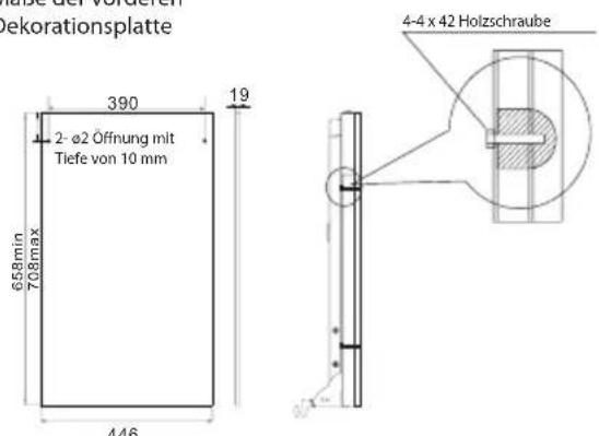 Dekorationsplatte 390 19 2-ø2 Öffnung mit Tiefe von 10 mm 6.58min 708max 446 4-4 x 42 Holzschraube