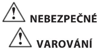 NEBEZPEČNÉ VAROVÁNÍ