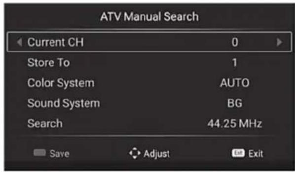 ATV Manual Search Current CH 0 Store To 1 Color System AUTO Sound System BG Search 44.25 MHz Save Adjust Exit