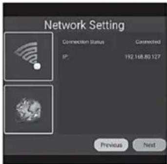 Network Setting Connection Status Connected IP: 192.168.80.127 Previous Next