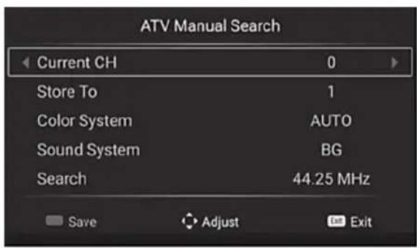 ATV Manual Search Current CH 0 Store To 1 Color System AUTO Sound System BG Search 44.25 MHz Save Adjust Exit