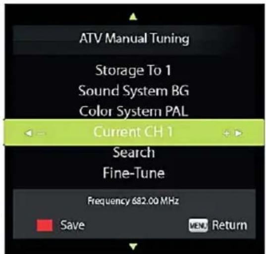 ATV Manual Tuning Storage To 1 Sound System BG Color System PAL Current CH 1 Search Fine-Tune Frequency 682.00 MHz Save MENU Return