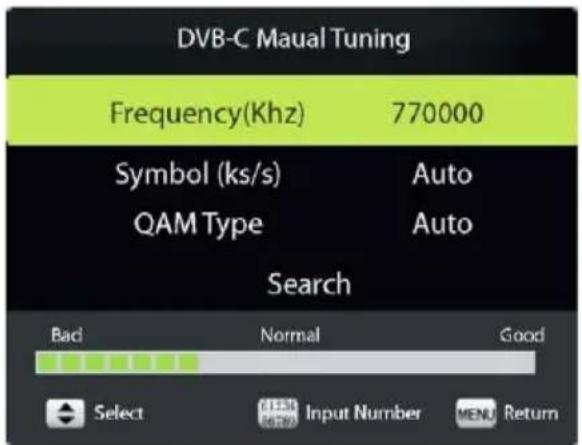 DVB-C Maual Tuning Frequency(Khz) 770000 Symbol (ks/s) Auto QAM Type Auto Search Bad Normal Good Select Input Number MENU Return